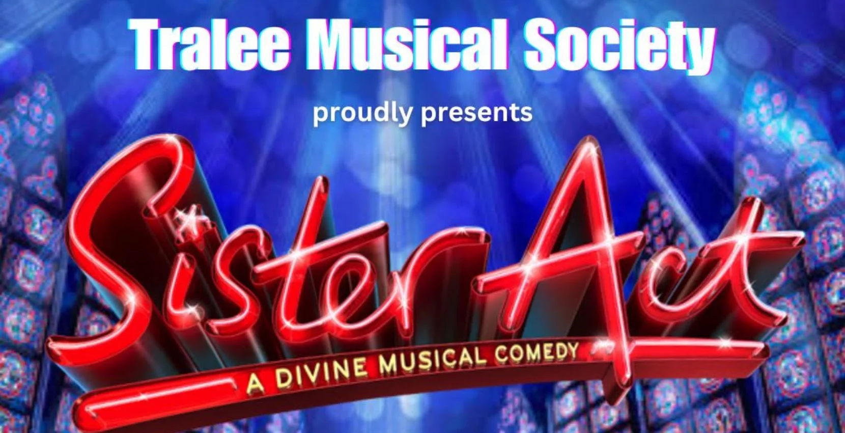 ​​Sister Act​ – ​​A Divine Musical Comedy​