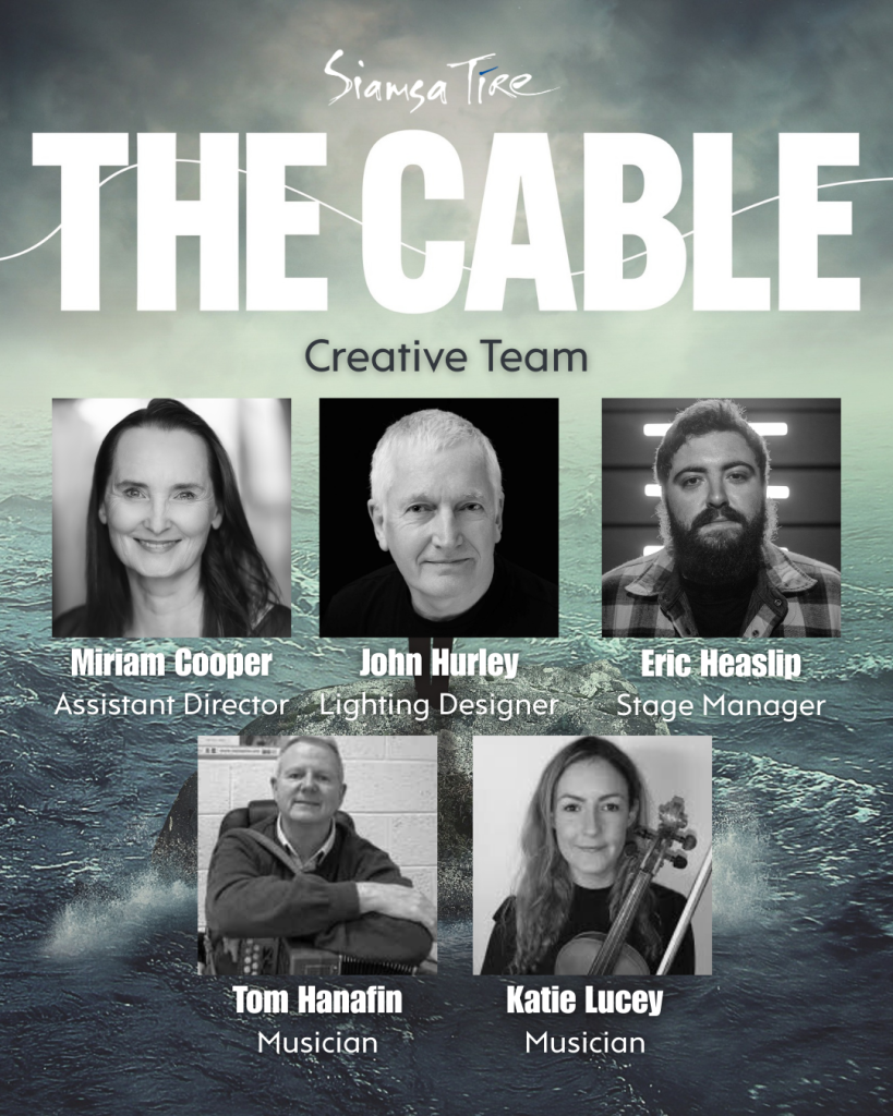 Five headshots and names of "The Cable" creative team at Siamsa Tíre theatre Tralee.