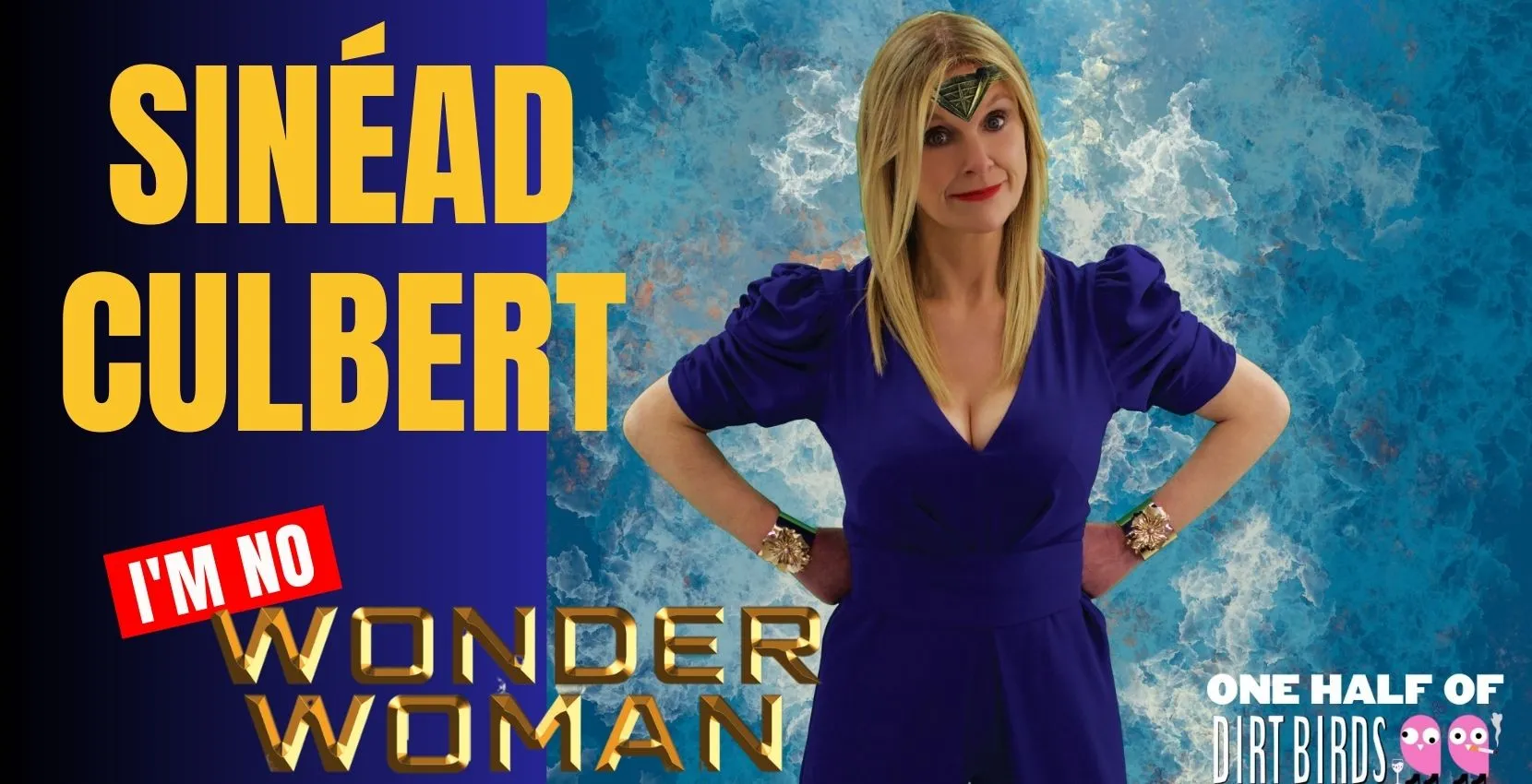 Sinéad Culbert: I’m No Wonder Woman