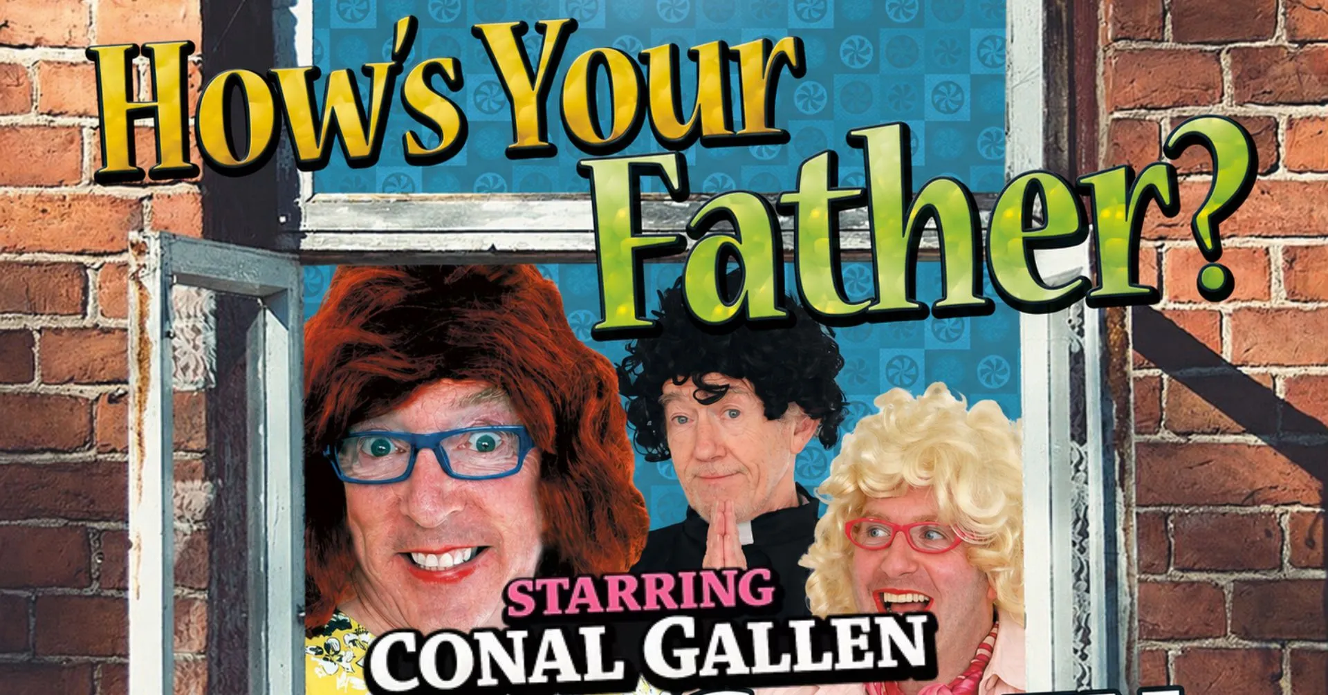 How’s Your Father? – Starring Conal Gallen