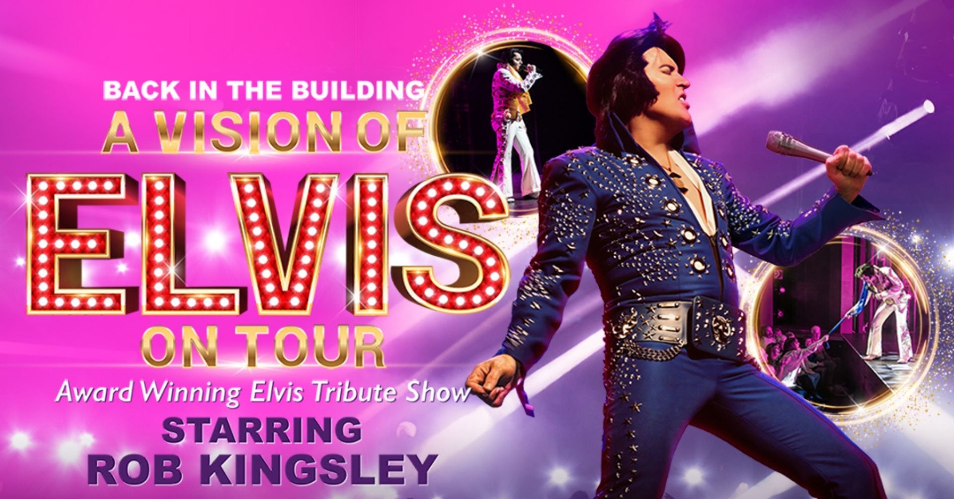 A Vision of Elvis – Starring Rob Kingsley presented by  A Vision of Elvis